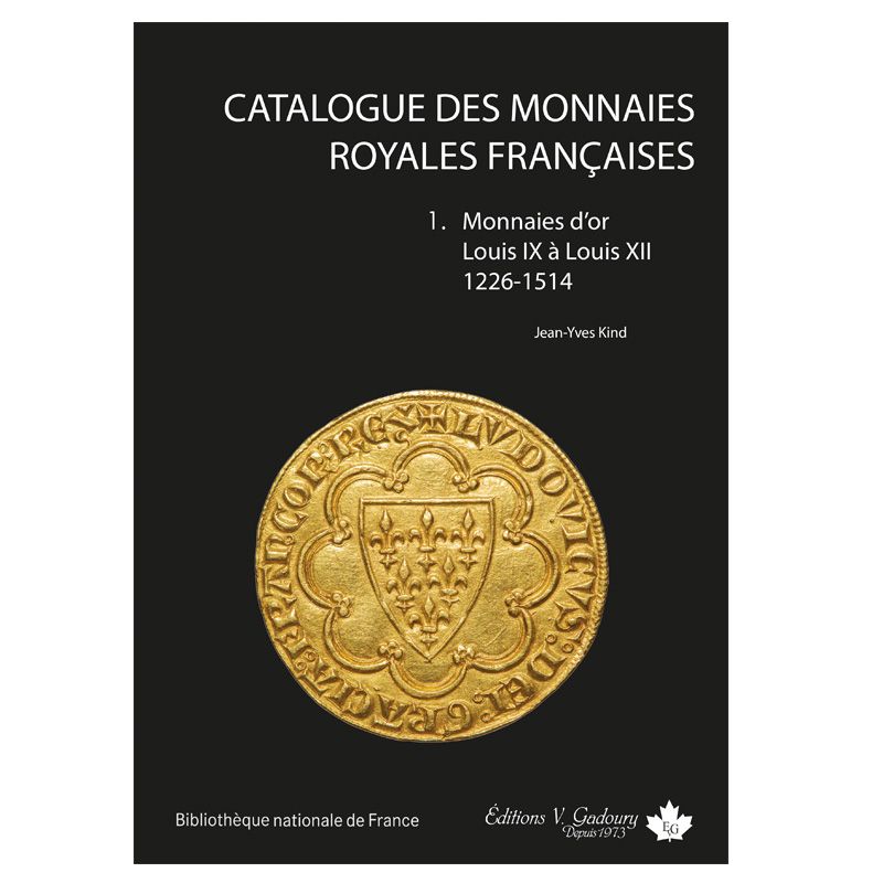 CATALOGUE DES MONNAIES ROYALES FRANCAISES TOME I & II (EDITIONS GADOURY)