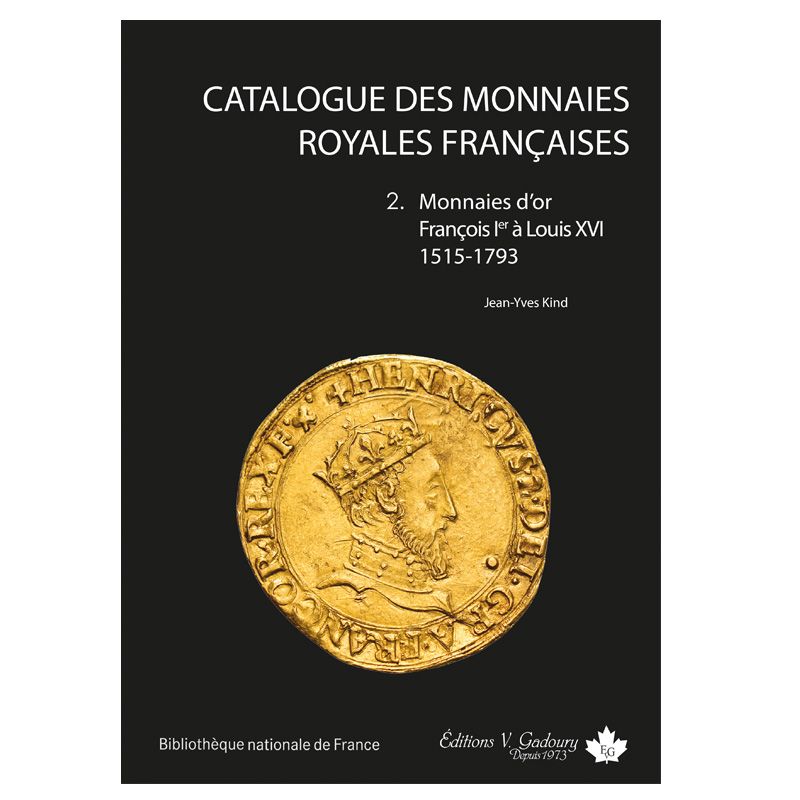 CATALOGUE DES MONNAIES ROYALES FRANCAISES TOME I & II (EDITIONS GADOURY)