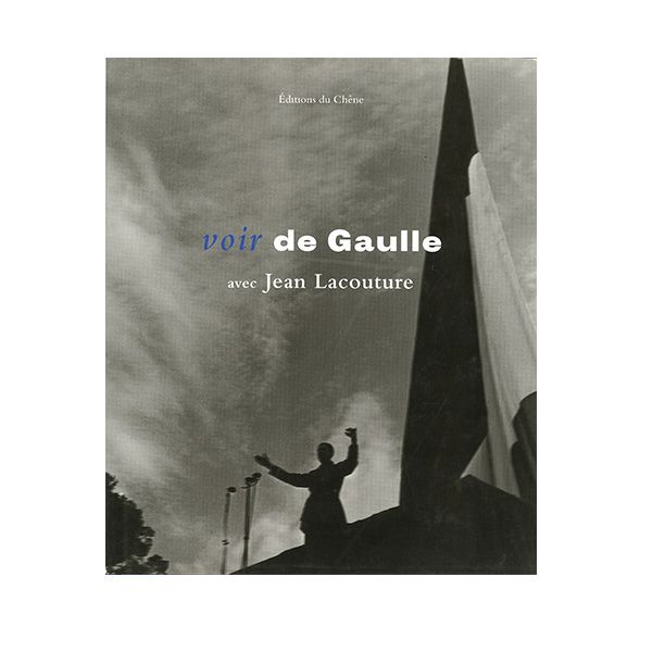 VOIR DE GAULLE