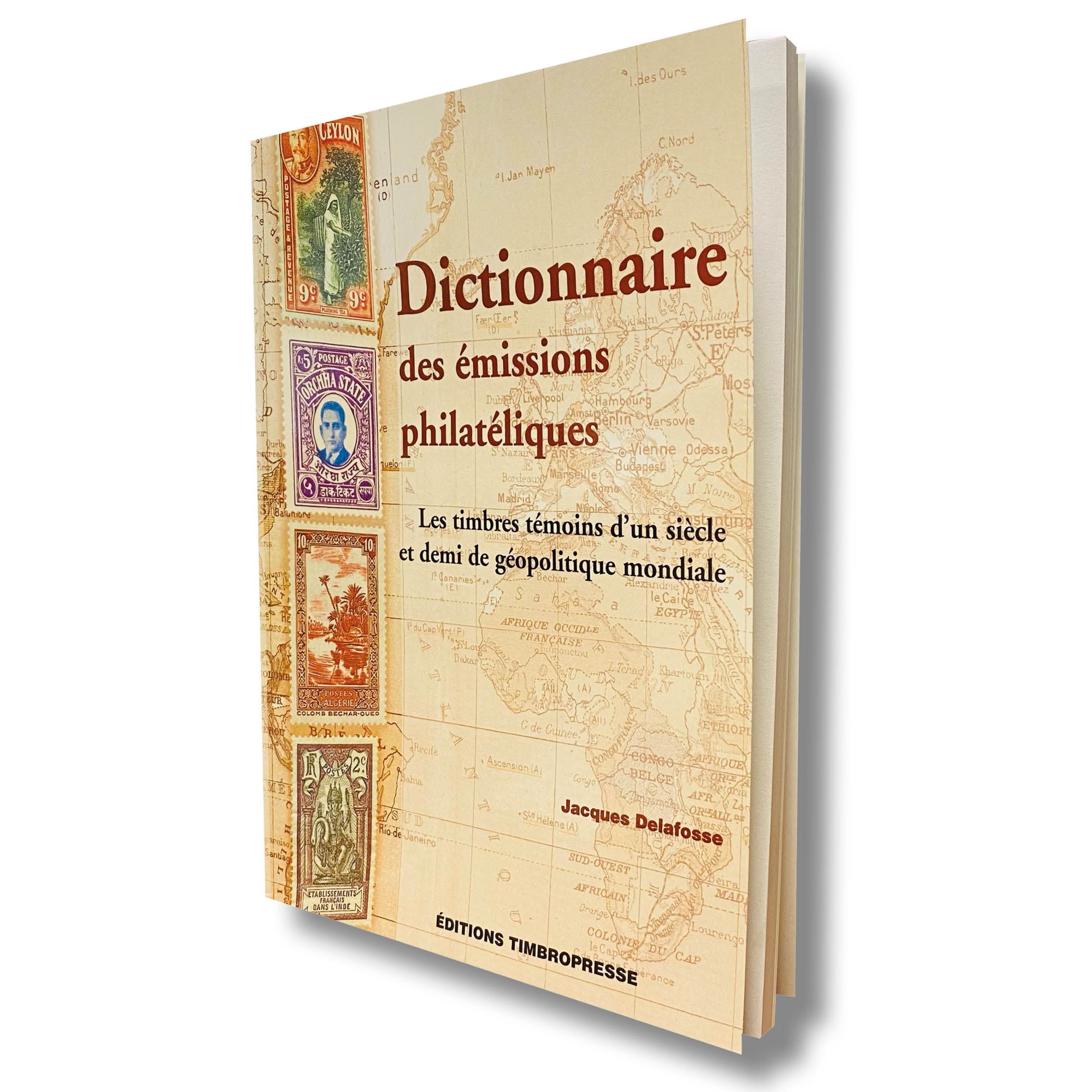 DICTIONNAIRE DES EMISSIONS PHILATELIQUES (J. DEFOSSE)