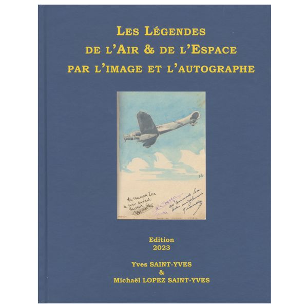 LES LEGENDES DE L´AIR ET DE L´ESPACE PAR L´IMAGE ET L´AUTOGRAPHE