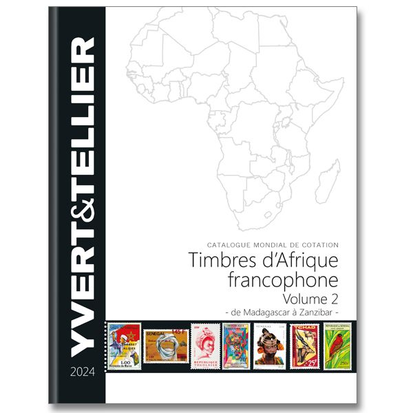 AFRIQUE FRANCOPHONE Volume 2 - 2024 (Catalogue des timbres des pays d´Afrique : de Madagascar à Zanzibar)