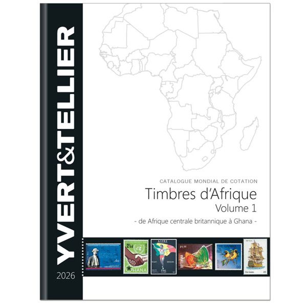 AFRIQUE Volume 1 - 2026 (Catalogue des timbres des pays d´Afrique : de Afrique Centrale Britannique à Ghana) AFRIQUE Volume 1 - 2026 (Catalogue des timbres des pays d´Afrique : de Afrique Centrale Britannique à Ghana)