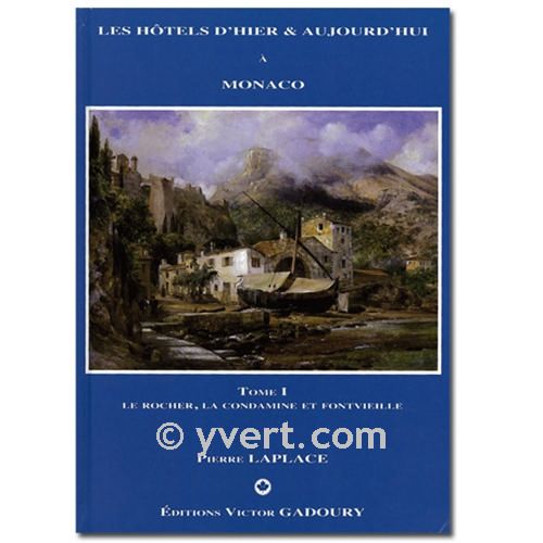 LES HOTELS D´HIER ET AUJOURD´HUI A MONACO TOME 1